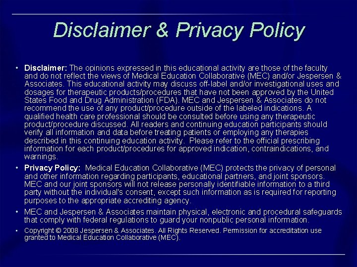 Disclaimer & Privacy Policy • Disclaimer: The opinions expressed in this educational activity are Disclaimer & Privacy Policy • Disclaimer: The opinions expressed in this educational activity are