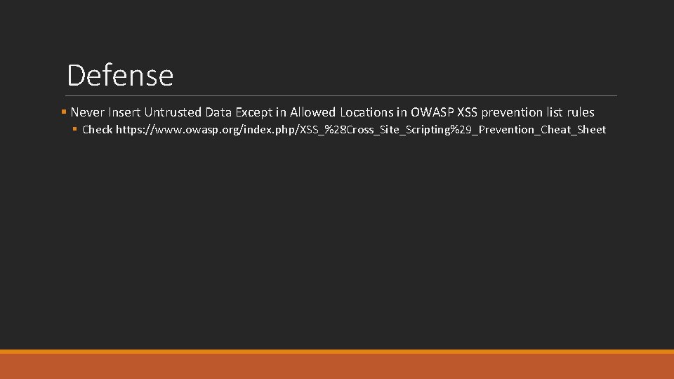 Defense § Never Insert Untrusted Data Except in Allowed Locations in OWASP XSS prevention