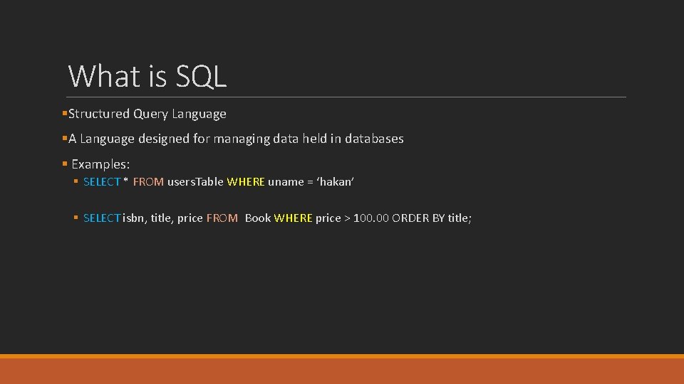 What is SQL §Structured Query Language §A Language designed for managing data held in