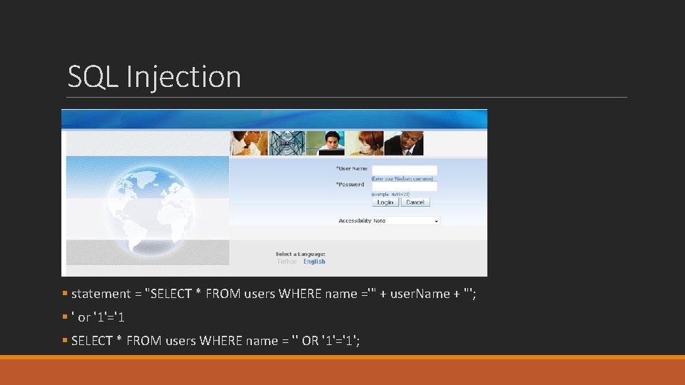 SQL Injection § statement = "SELECT * FROM users WHERE name ='" + user.