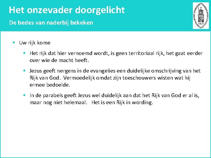 Het onzevader doorgelicht De bedes van naderbij bekeken § Uw rijk kome § Het