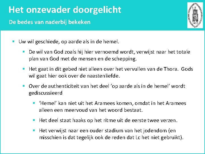 Het onzevader doorgelicht De bedes van naderbij bekeken § Uw wil geschiede, op aarde