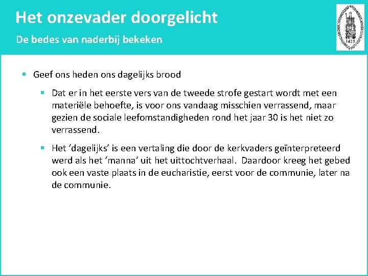 Het onzevader doorgelicht De bedes van naderbij bekeken § Geef ons heden ons dagelijks