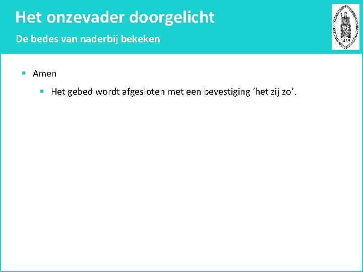 Het onzevader doorgelicht De bedes van naderbij bekeken § Amen § Het gebed wordt