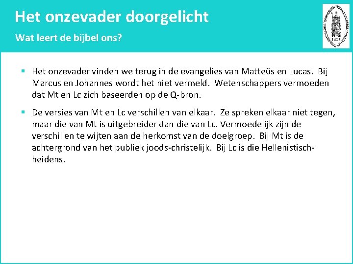 Het onzevader doorgelicht Wat leert de bijbel ons? § Het onzevader vinden we terug