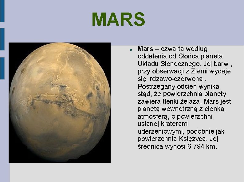 MARS Mars – czwarta według oddalenia od Słońca planeta Układu Słonecznego. Jej barw ,