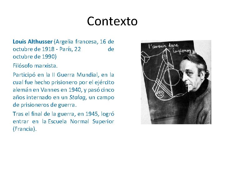 Contexto Louis Althusser (Argelia francesa, 16 de octubre de 1918 - París, 22 de