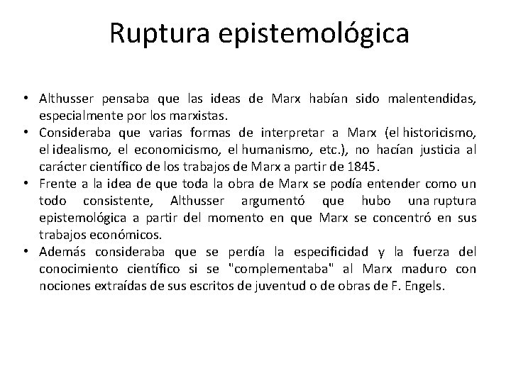 Ruptura epistemológica • Althusser pensaba que las ideas de Marx habían sido malentendidas, especialmente