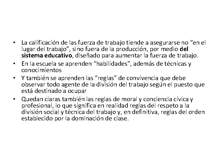  • La calificación de las fuerza de trabajo tiende a asegurarse no “en