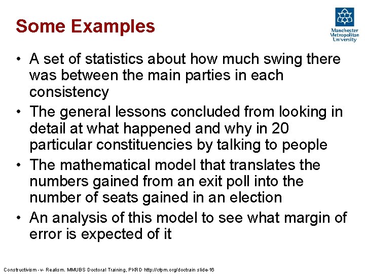 Some Examples • A set of statistics about how much swing there was between