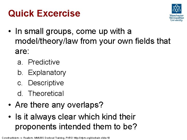 Quick Excercise • In small groups, come up with a model/theory/law from your own