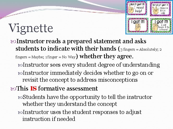 Vignette Instructor reads a prepared statement and asks students to indicate with their hands