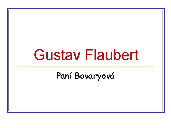 Gustav Flaubert Paní Bovaryová 