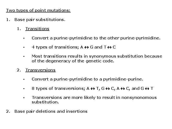 Two types of point mutations: 1. Base pair substitutions. 1. Transitions • Convert a Two types of point mutations: 1. Base pair substitutions. 1. Transitions • Convert a