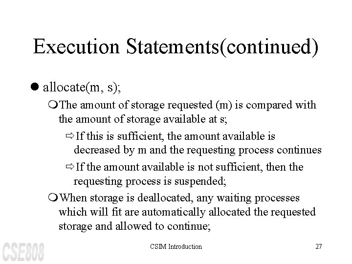 Execution Statements(continued) l allocate(m, s); m. The amount of storage requested (m) is compared