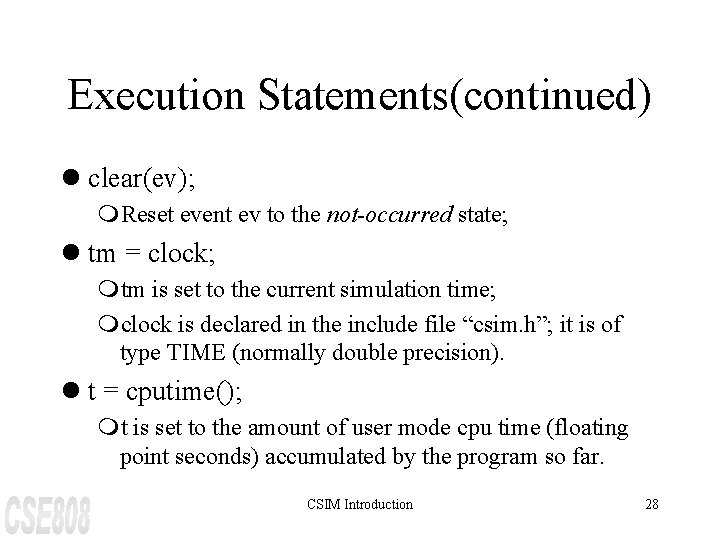 Execution Statements(continued) l clear(ev); m. Reset event ev to the not-occurred state; l tm