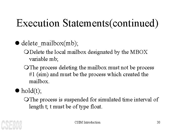 Execution Statements(continued) l delete_mailbox(mb); m. Delete the local mailbox designated by the MBOX variable