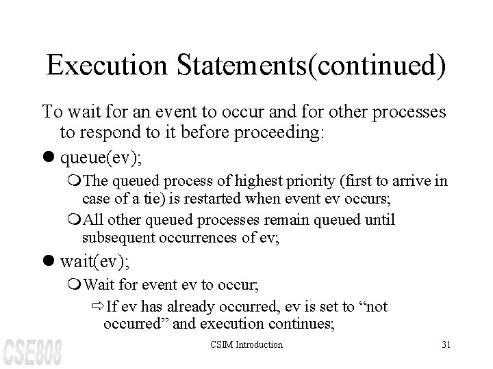 Execution Statements(continued) To wait for an event to occur and for other processes to