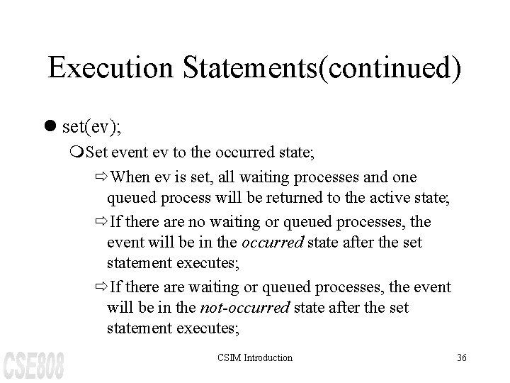 Execution Statements(continued) l set(ev); m. Set event ev to the occurred state; ðWhen ev