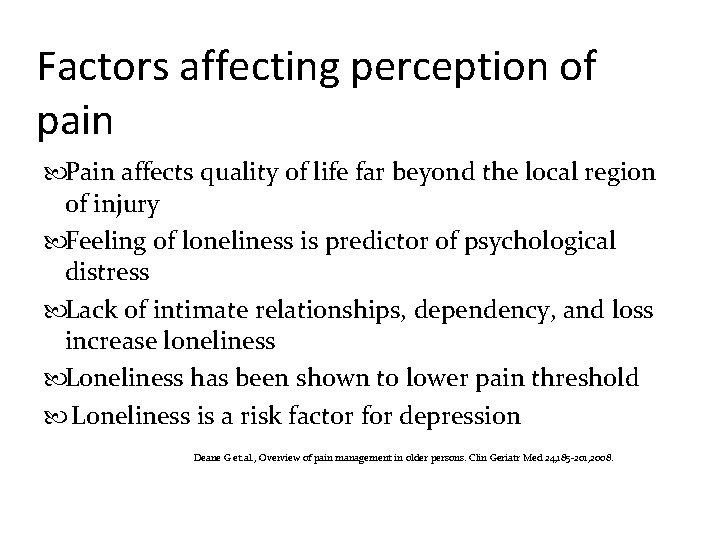 Factors affecting perception of pain Pain affects quality of life far beyond the local