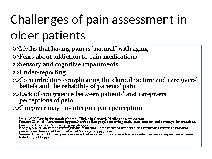 Challenges of pain assessment in older patients Myths that having pain is “natural” with