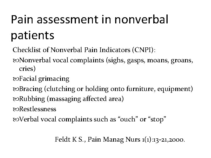 Pain assessment in nonverbal patients Checklist of Nonverbal Pain Indicators (CNPI): Nonverbal vocal complaints