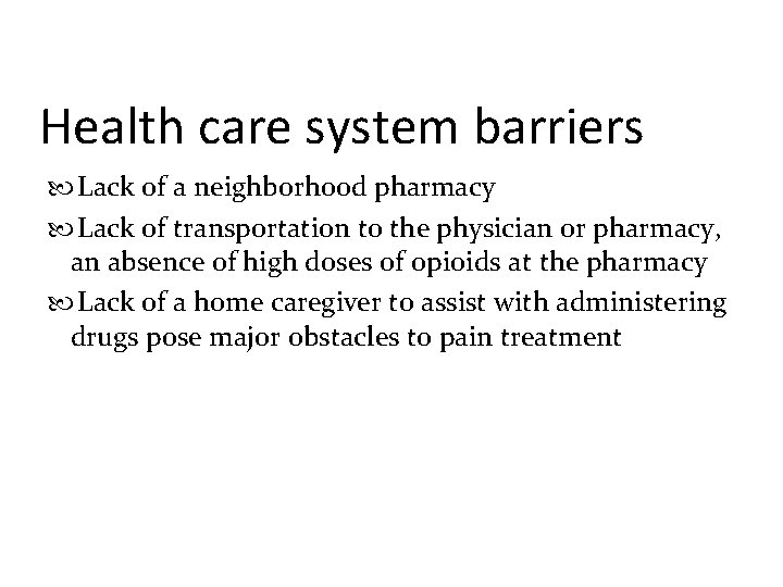 Health care system barriers Lack of a neighborhood pharmacy Lack of transportation to the