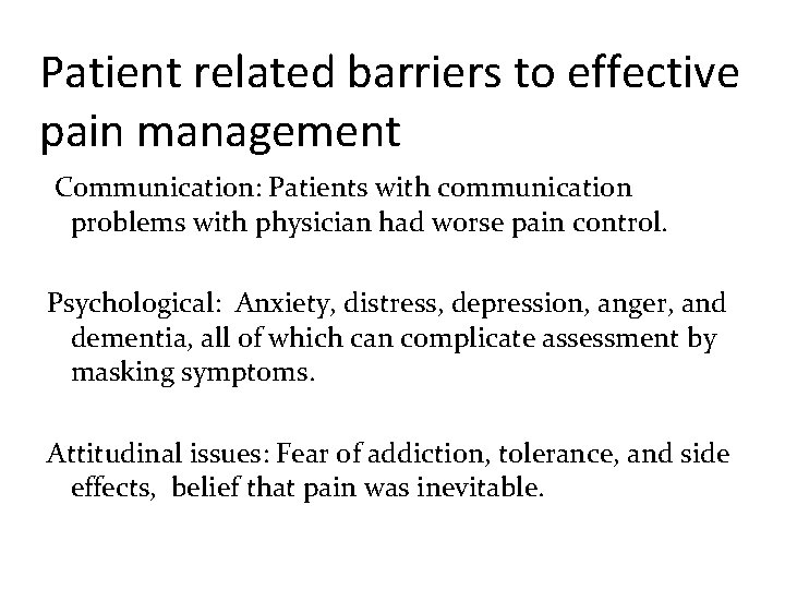 Patient related barriers to effective pain management Communication: Patients with communication problems with physician