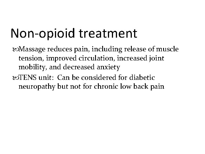 Non-opioid treatment Massage reduces pain, including release of muscle tension, improved circulation, increased joint