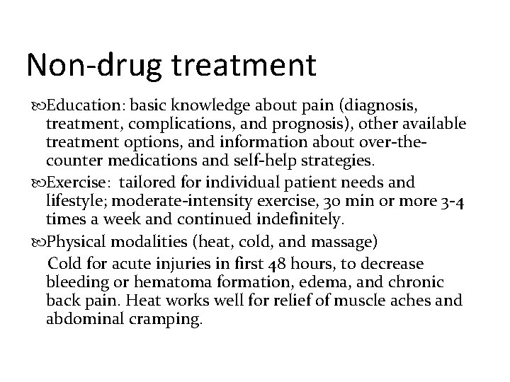 Non-drug treatment Education: basic knowledge about pain (diagnosis, treatment, complications, and prognosis), other available