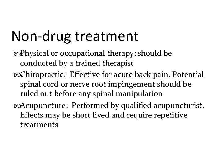 Non-drug treatment Physical or occupational therapy; should be conducted by a trained therapist Chiropractic:
