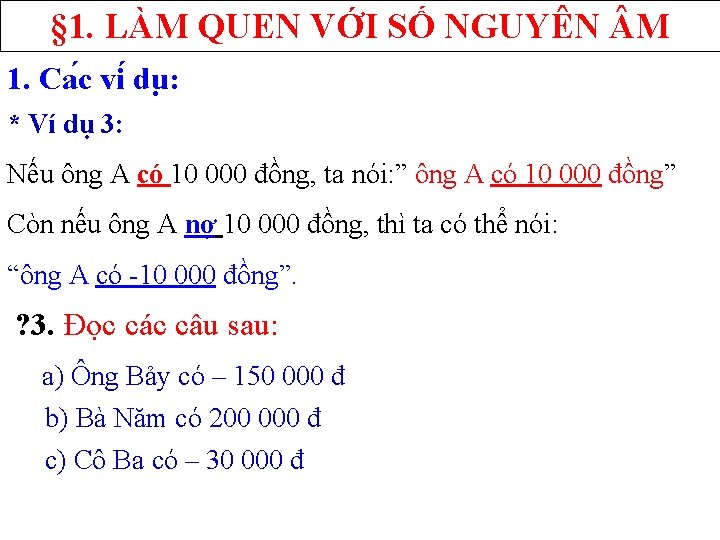 § 1. LÀM QUEN VỚI SỐ NGUYÊN M 1. Ca c vi du :
