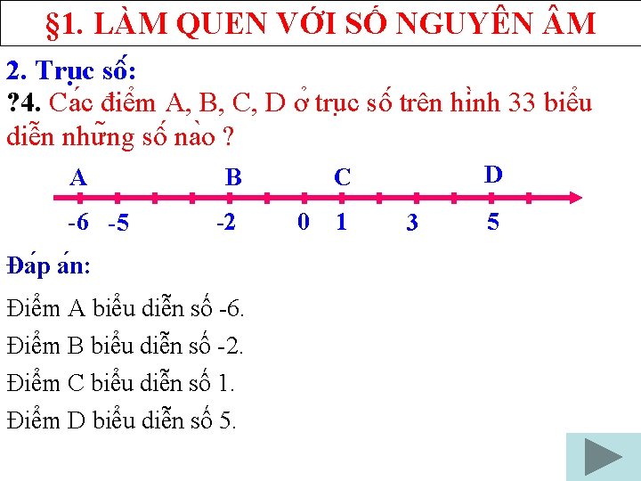 § 1. LÀM QUEN VỚI SỐ NGUYÊN M 2. Tru c sô : ?