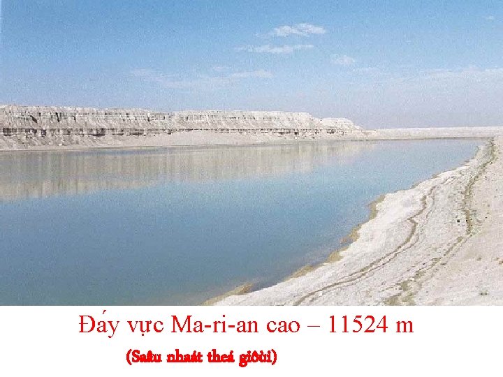 Đa y vư c Ma-ri-an cao – 11524 m (Saâu nhaát theá giôùi) 
