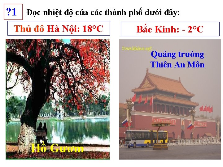 ? 1 Đọc nhiệt độ của các thành phố dưới đây: Thủ đô Hà