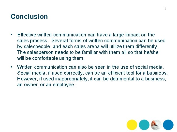 13 Conclusion • Effective written communication can have a large impact on the sales