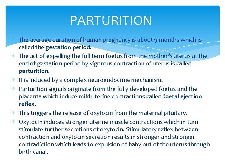 PARTURITION The average duration of human pregnancy is about 9 months which is called