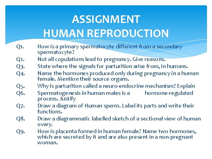 ASSIGNMENT HUMAN REPRODUCTION Q 1. Q 2. Q 3. Q 4. Q 5. Q