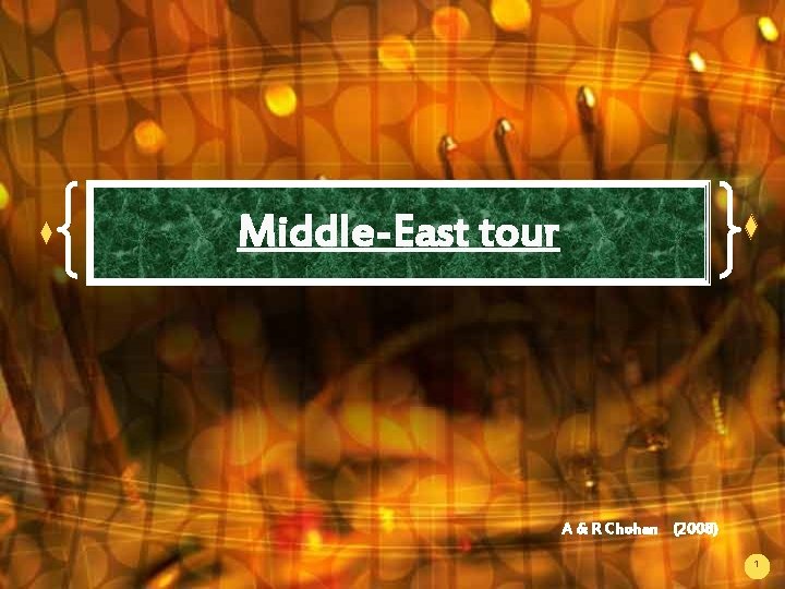 Middle-East tour A & R Chohan (2008) 1 