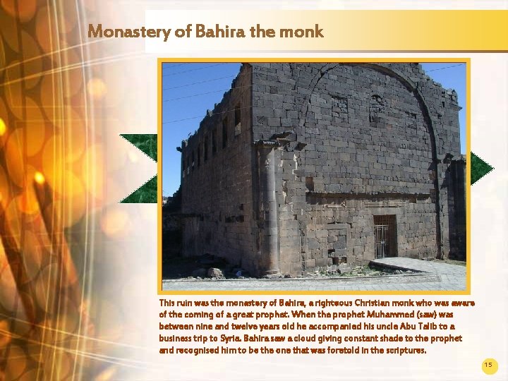 Monastery of Bahira the monk This ruin was the monastery of Bahira, a righteous