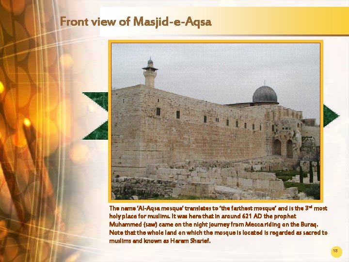 Front view of Masjid-e-Aqsa The name ‘Al-Aqsa mosque’ translates to ‘the farthest mosque’ and