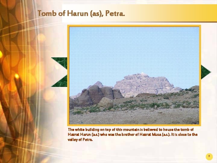 Tomb of Harun (as), Petra. The white building on top of this mountain is