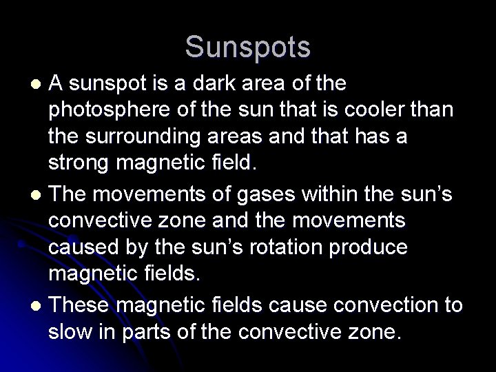 Sunspots A sunspot is a dark area of the photosphere of the sun that Sunspots A sunspot is a dark area of the photosphere of the sun that