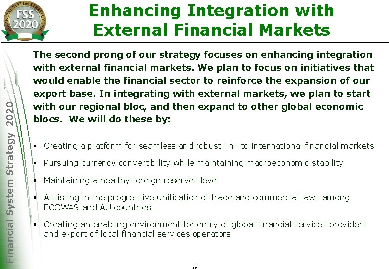 Financial System Strategy 2020 Enhancing Integration with External Financial Markets The second prong of