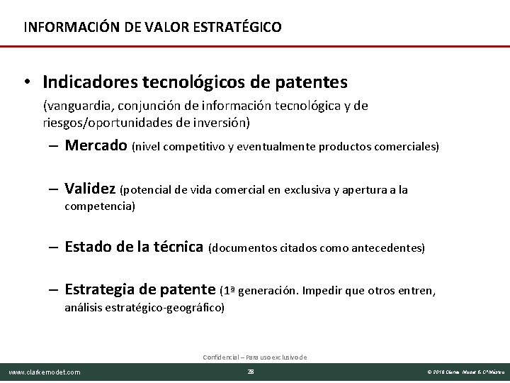 INFORMACIÓN DE VALOR ESTRATÉGICO • Indicadores tecnológicos de patentes (vanguardia, conjunción de información tecnológica