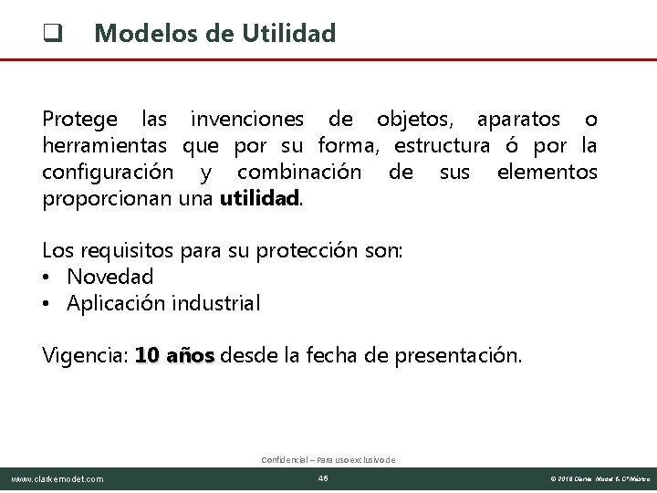 q Modelos de Utilidad Protege las invenciones de objetos, aparatos o herramientas que por