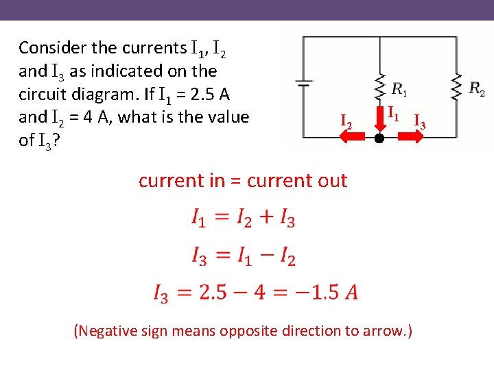 Consider the currents I 1, I 2 and I 3 as indicated on the