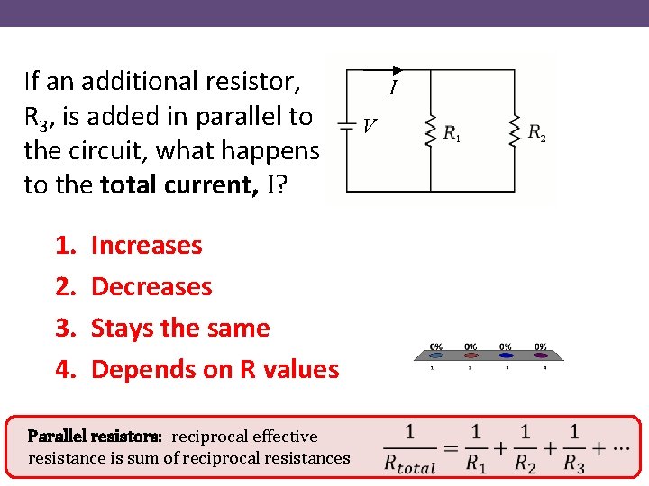 If an additional resistor, R 3, is added in parallel to the circuit, what