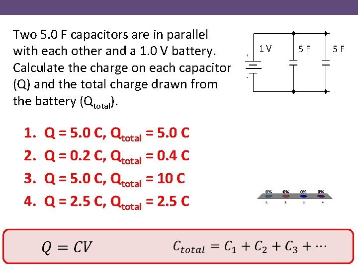 Two 5. 0 F capacitors are in parallel with each other and a 1.