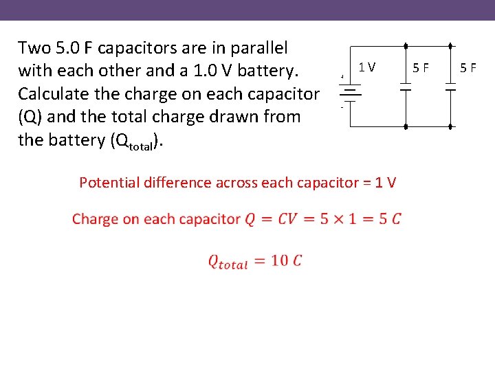 Two 5. 0 F capacitors are in parallel with each other and a 1.